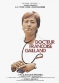 Фильм Доктор Франсуаза Гайян : актеры, трейлер и описание.