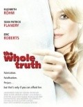 Фильм The Whole Truth : актеры, трейлер и описание.