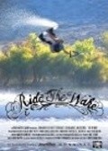 Фильм Ride the Wake : актеры, трейлер и описание.