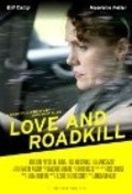 Фильм Love and Roadkill : актеры, трейлер и описание.