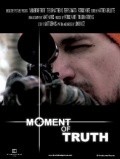 Фильм Moment of Truth : актеры, трейлер и описание.