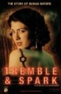Фильм Tremble & Spark : актеры, трейлер и описание.