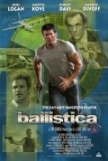 Фильм Ballistica : актеры, трейлер и описание.