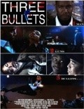 Фильм Three Bullets : актеры, трейлер и описание.