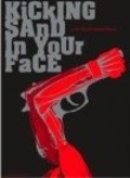 Фильм Kicking Sand in Your Face : актеры, трейлер и описание.