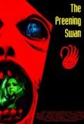 Фильм The Preening Swan : актеры, трейлер и описание.
