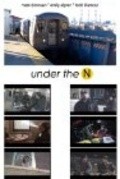 Фильм Under the N : актеры, трейлер и описание.