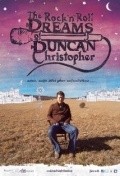 Фильм The Rock 'n' Roll Dreams of Duncan Christopher : актеры, трейлер и описание.