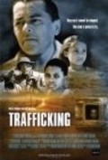 Фильм Trafficking : актеры, трейлер и описание.