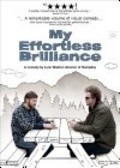 Фильм My Effortless Brilliance : актеры, трейлер и описание.