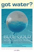 Фильм Blue Gold: World Water Wars : актеры, трейлер и описание.