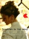 Фильм Shadows in the Wind : актеры, трейлер и описание.