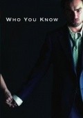 Фильм Who You Know : актеры, трейлер и описание.