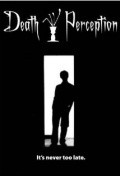 Фильм Death Perception : актеры, трейлер и описание.