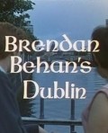 Фильм Brendan Behan's Dublin : актеры, трейлер и описание.