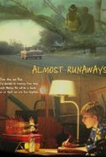 Фильм Almost Runaways : актеры, трейлер и описание.