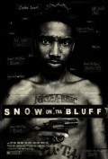 Фильм Snow on Tha Bluff : актеры, трейлер и описание.