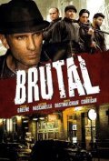 Фильм Brutal : актеры, трейлер и описание.