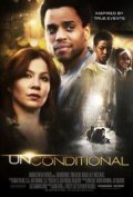 Фильм Unconditional : актеры, трейлер и описание.