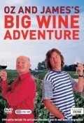 Фильм Oz & James's Big Wine Adventure : актеры, трейлер и описание.