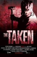 Фильм The Taken : актеры, трейлер и описание.