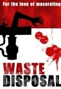 Фильм Waste Disposal : актеры, трейлер и описание.