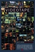 Фильм Videotape : актеры, трейлер и описание.