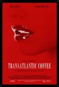 Фильм Transatlantic Coffee : актеры, трейлер и описание.