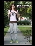 Фильм Pretty : актеры, трейлер и описание.