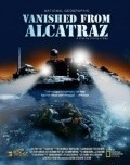 Фильм Vanished from Alcatraz : актеры, трейлер и описание.