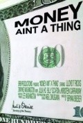 Фильм Money Ain't a Thing : актеры, трейлер и описание.