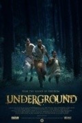 Фильм Underground : актеры, трейлер и описание.