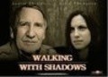 Фильм Walking with Shadows : актеры, трейлер и описание.