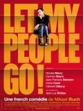 Фильм Let My People Go! : актеры, трейлер и описание.