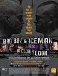 Фильм Bad Boy & Iceman: A Closer Look : актеры, трейлер и описание.