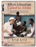 Фильм Albert Schweitzer: Called to Africa : актеры, трейлер и описание.