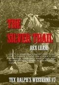 Фильм The Silver Trail : актеры, трейлер и описание.