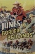 Фильм Border Brigands : актеры, трейлер и описание.