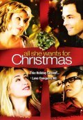 Фильм All She Wants for Christmas : актеры, трейлер и описание.