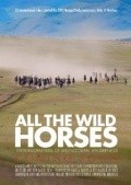 Фильм All the Wild Horses : актеры, трейлер и описание.