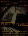 Фильм Plotted Plants : актеры, трейлер и описание.