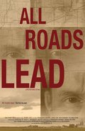 Фильм All Roads Lead : актеры, трейлер и описание.