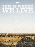 Фильм This Is Where We Live : актеры, трейлер и описание.