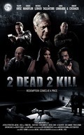 Фильм 2 Dead 2 Kill : актеры, трейлер и описание.