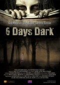 Фильм 6 дней темноты : актеры, трейлер и описание.