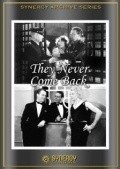 Фильм They Never Come Back : актеры, трейлер и описание.