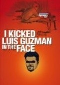 Фильм I Kicked Luis Guzman in the Face : актеры, трейлер и описание.