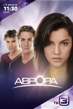 Фильм Аврора (сериал 2010 - ...) : актеры, трейлер и описание.