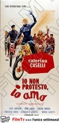 Фильм Io non protesto, io amo : актеры, трейлер и описание.