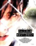 Фильм Callous Sentiment : актеры, трейлер и описание.